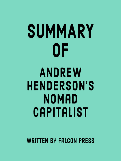 Title details for Summary of Andrew Henderson's Nomad Capitalist by Falcon Press - Available